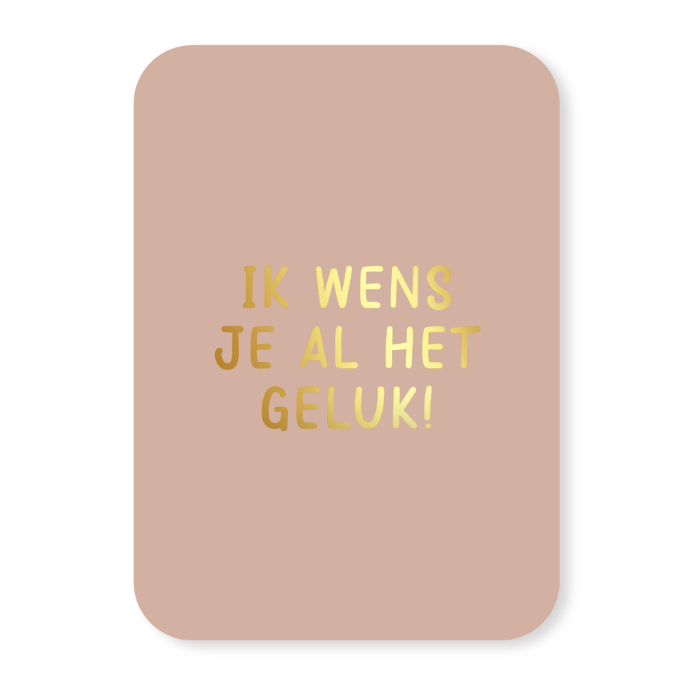 Label2X Kaarten Kaartje ik wens je al het geluk (goudfolie) Kaartje ik wens je al het geluk (goudfolie) woonaccessoires homedecoratie