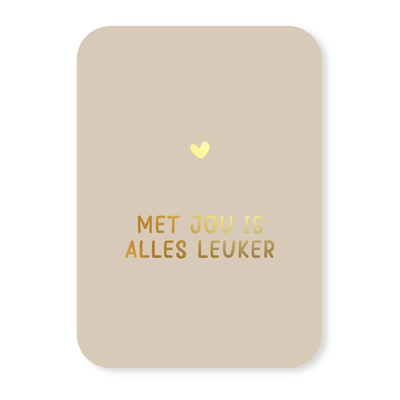 Label2X Kaarten Kaartje met jou is alles leuker (goudfolie) Kaartje met jou is alles leuker (goudfolie) woonaccessoires homedecoratie