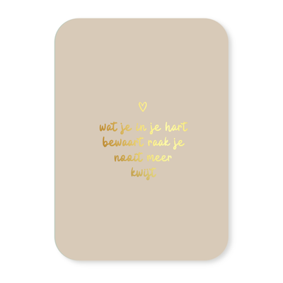 Label2X Kaarten Kaartje wat je in je hart bewaart (goudfolie) Kaartje wat je in je hart bewaart (goudfolie) woonaccessoires homedecoratie