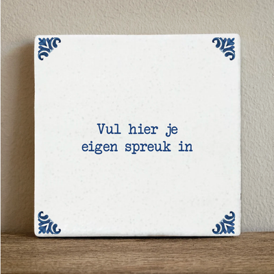 Label2X Spreuktegel - Eigen spreuk toevoegen Spreuktegel - Eigen spreuk toevoegen woonaccessoires homedecoratie