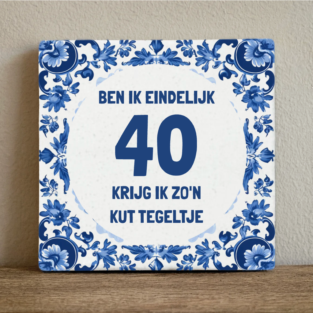 Label2X Tegeltje ben ik eindelijk 40 jaar Tegeltje ben ik eindelijk 40 jaar woonaccessoires homedecoratie