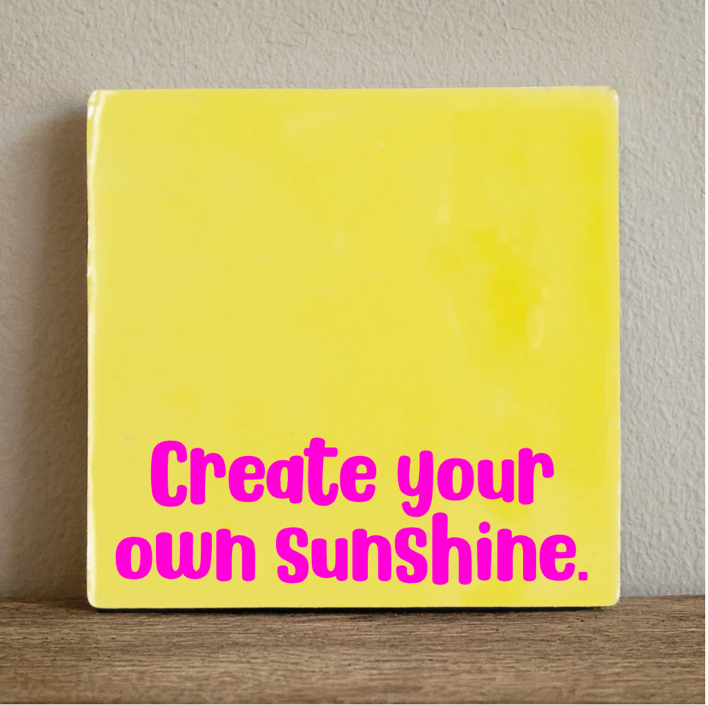 Label2X Tegeltje create your own sunshine. Tegeltje create your own sunshine. woonaccessoires homedecoratie