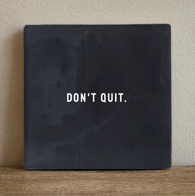 Label2X Tegeltje don't quit Tegeltje don't quit woonaccessoires homedecoratie