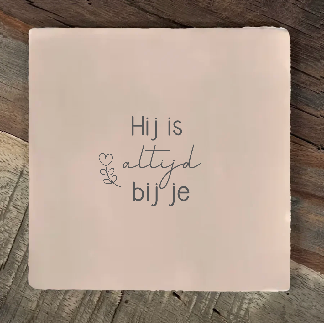 Label2X Tegeltje hij is altijd bij je Tegeltje hij is altijd bij je woonaccessoires homedecoratie