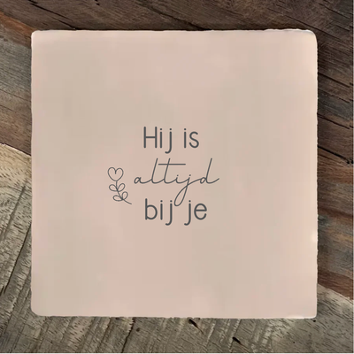 Label2X Tegeltje hij is altijd bij je Tegeltje hij is altijd bij je woonaccessoires homedecoratie