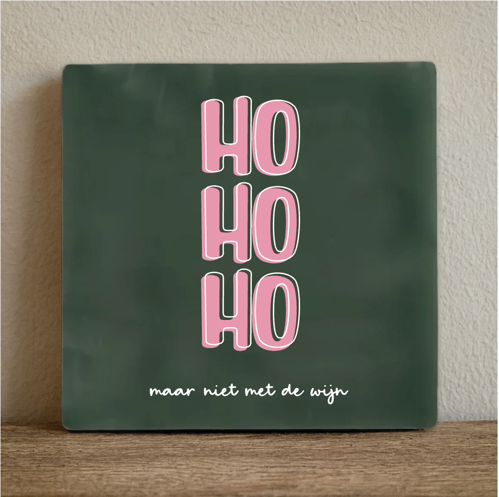Label2X Tegeltje ho ho ho maar niet met de wijn Tegeltje ho ho ho maar niet met de wijn woonaccessoires homedecoratie