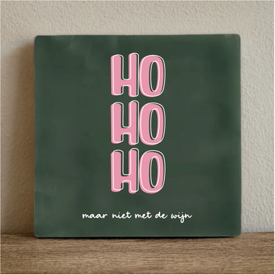 Label2X Tegeltje ho ho ho maar niet met de wijn Tegeltje ho ho ho maar niet met de wijn woonaccessoires homedecoratie