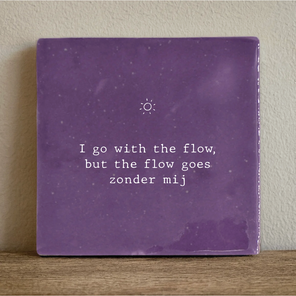 Label2X Tegeltje I go with the flow Tegeltje I go with the flow woonaccessoires homedecoratie