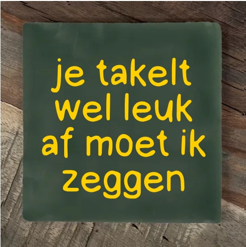 Label2X Tegeltje je takelt wel leuk af Tegeltje je takelt wel leuk af woonaccessoires homedecoratie