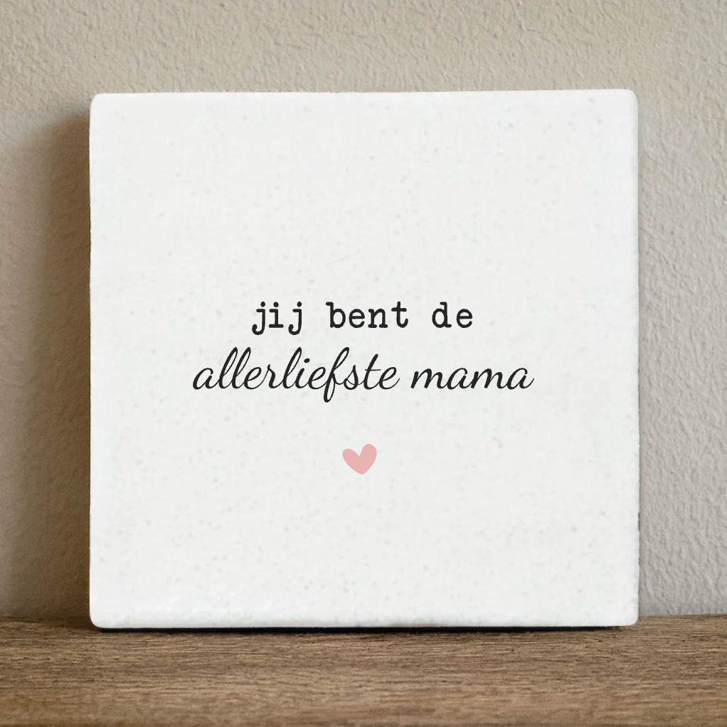 Label2X Tegeltje jij bent de allerliefste mama Tegeltje jij bent de allerliefste mama woonaccessoires homedecoratie