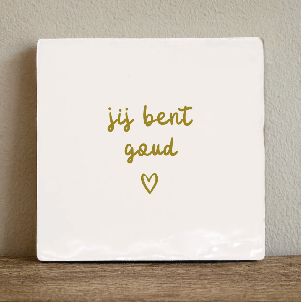 Label2X Tegeltje jij bent goud handwritten Tegeltje jij bent goud handwritten woonaccessoires homedecoratie