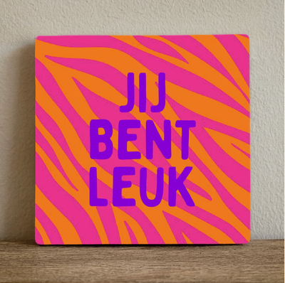 Label2X Tegeltje jij bent leuk Tegeltje jij bent leuk woonaccessoires homedecoratie