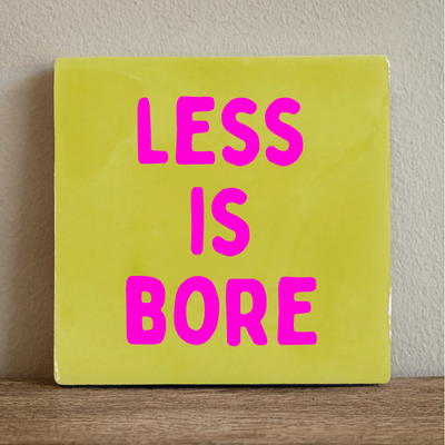 Label2X Tegeltje less is bore Tegeltje less is bore woonaccessoires homedecoratie