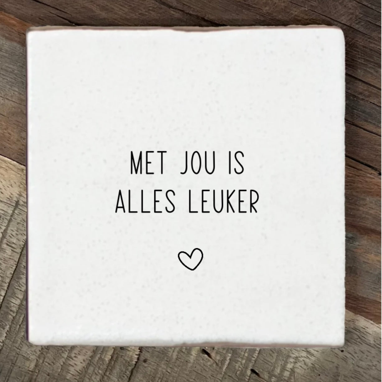 Label2X Tegeltje met jou is alles leuker Tegeltje met jou is alles leuker woonaccessoires homedecoratie
