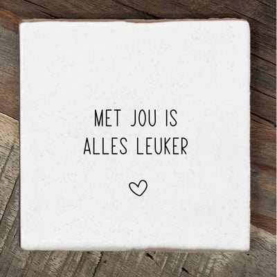 Label2X Tegeltje met jou is alles leuker Tegeltje met jou is alles leuker woonaccessoires homedecoratie