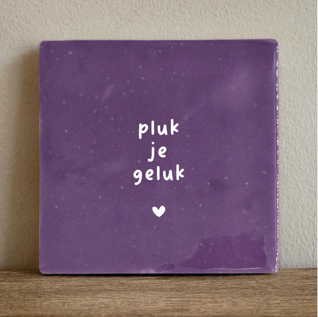 Label2X Tegeltje pluk je geluk Tegeltje pluk je geluk woonaccessoires homedecoratie