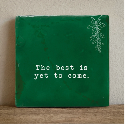 Label2X Tegeltje the best is yet to come Tegeltje the best is yet to come woonaccessoires homedecoratie