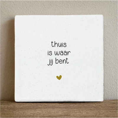 Label2X Tegeltje thuis is waar jij bent Tegeltje thuis is waar jij bent woonaccessoires homedecoratie