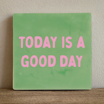 Label2X Tegeltje today is a good day Tegeltje today is a good day woonaccessoires homedecoratie