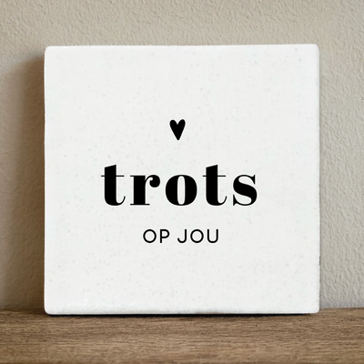 Label2X Tegeltje trots op jou Tegeltje trots op jou woonaccessoires homedecoratie