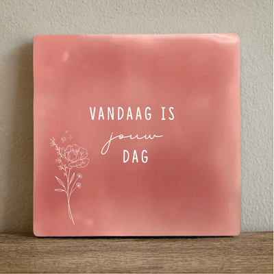 Label2X Tegeltje vandaag is jouw dag Tegeltje vandaag is jouw dag woonaccessoires homedecoratie