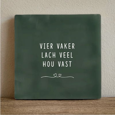 Label2X Tegeltje vier vaker, lach veel, hou vast Tegeltje vier vaker, lach veel, hou vast woonaccessoires homedecoratie