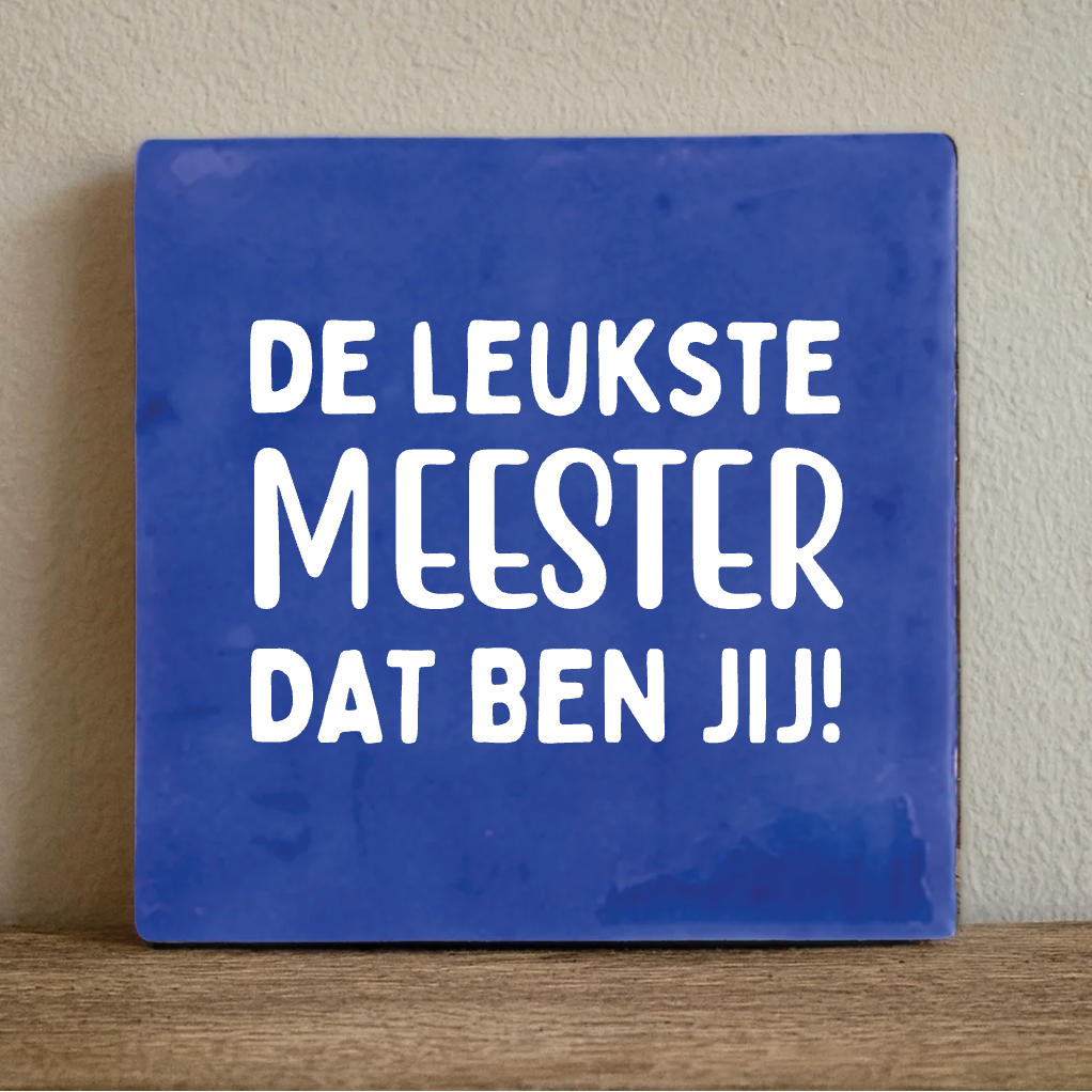 Label2X Tegeltje voor de leukste meester Tegeltje voor de leukste meester woonaccessoires homedecoratie