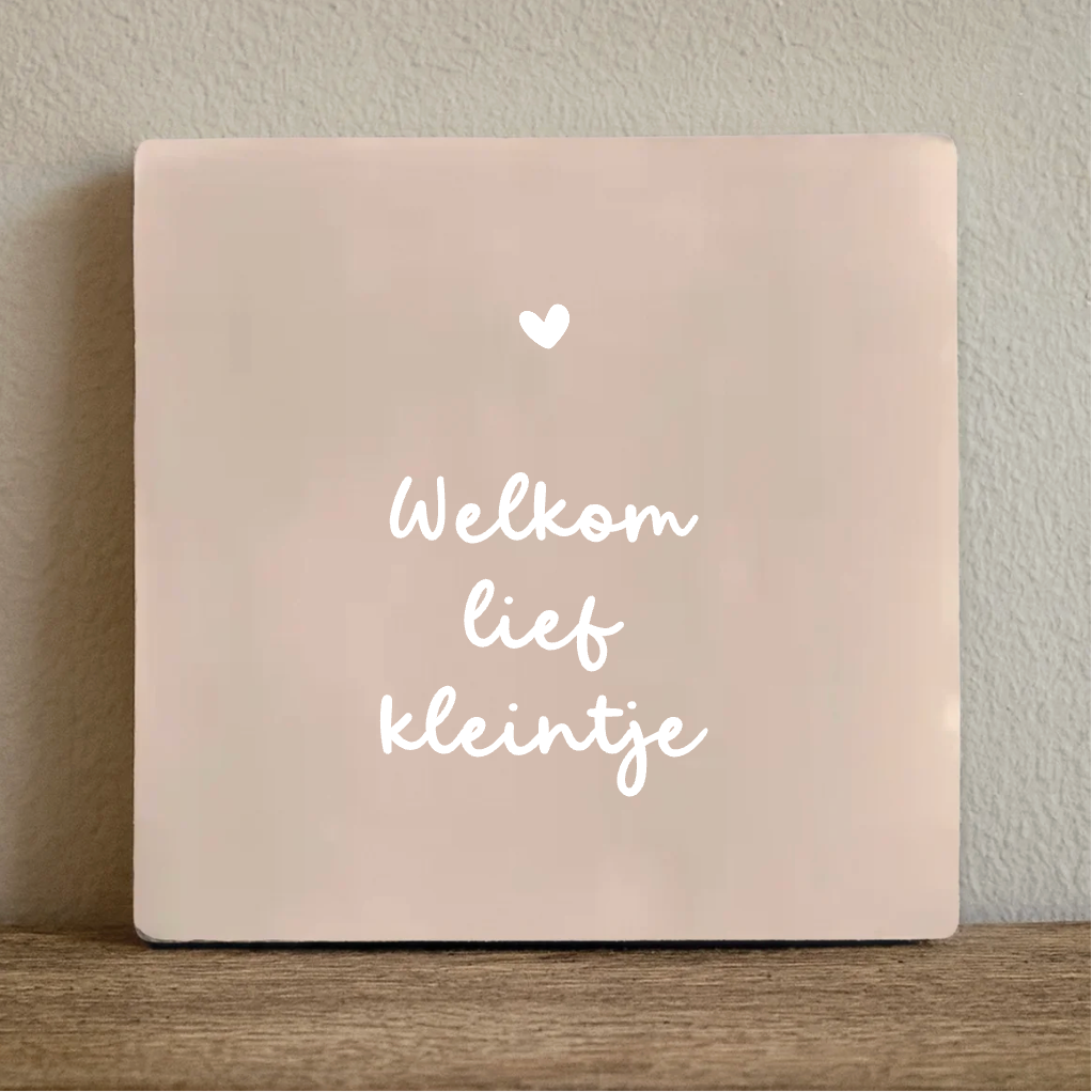 Label2X Tegeltje welkom lief kleintje Tegeltje welkom lief kleintje woonaccessoires homedecoratie