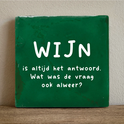 Label2X Tegeltje wijn is altijd het antwoord Tegeltje wijn is altijd het antwoord woonaccessoires homedecoratie