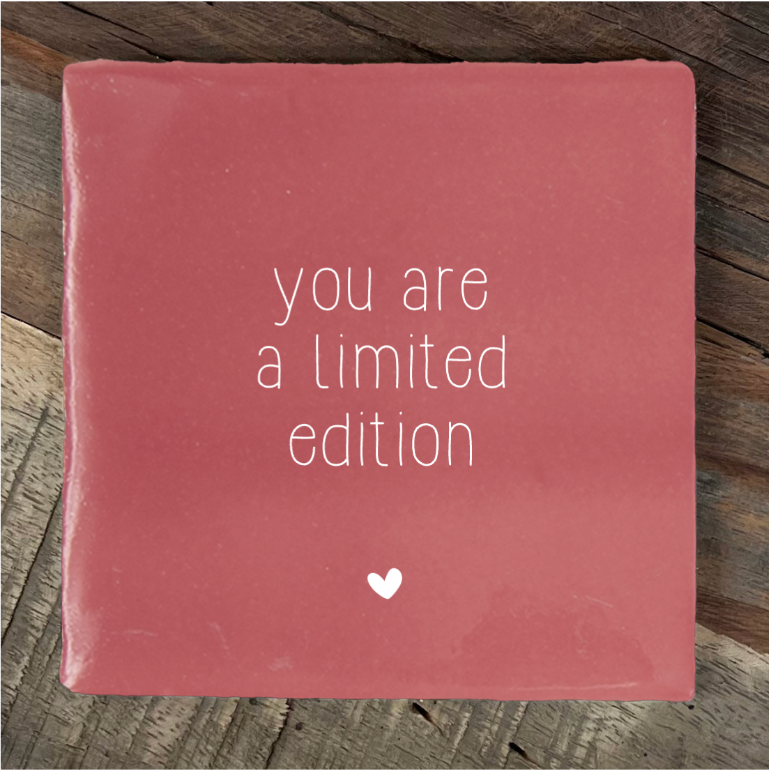 Label2X Tegeltje you are a limited edition woonaccessoires homedecoratie