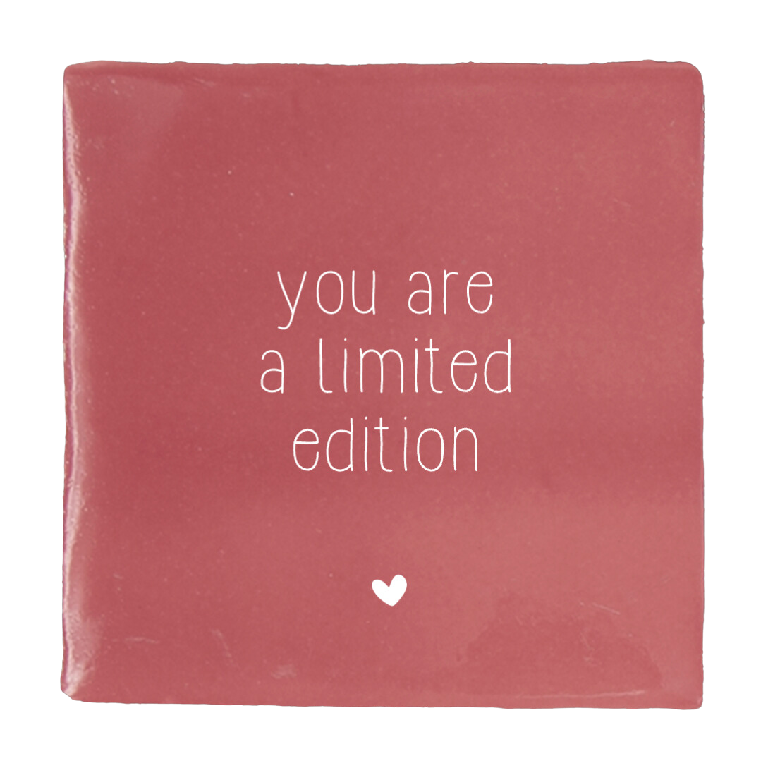 Label2X Tegeltje you are a limited edition woonaccessoires homedecoratie