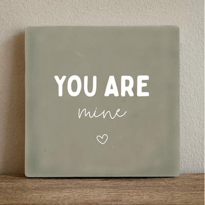 Label2X Tegeltje you are mine Tegeltje you are mine woonaccessoires homedecoratie
