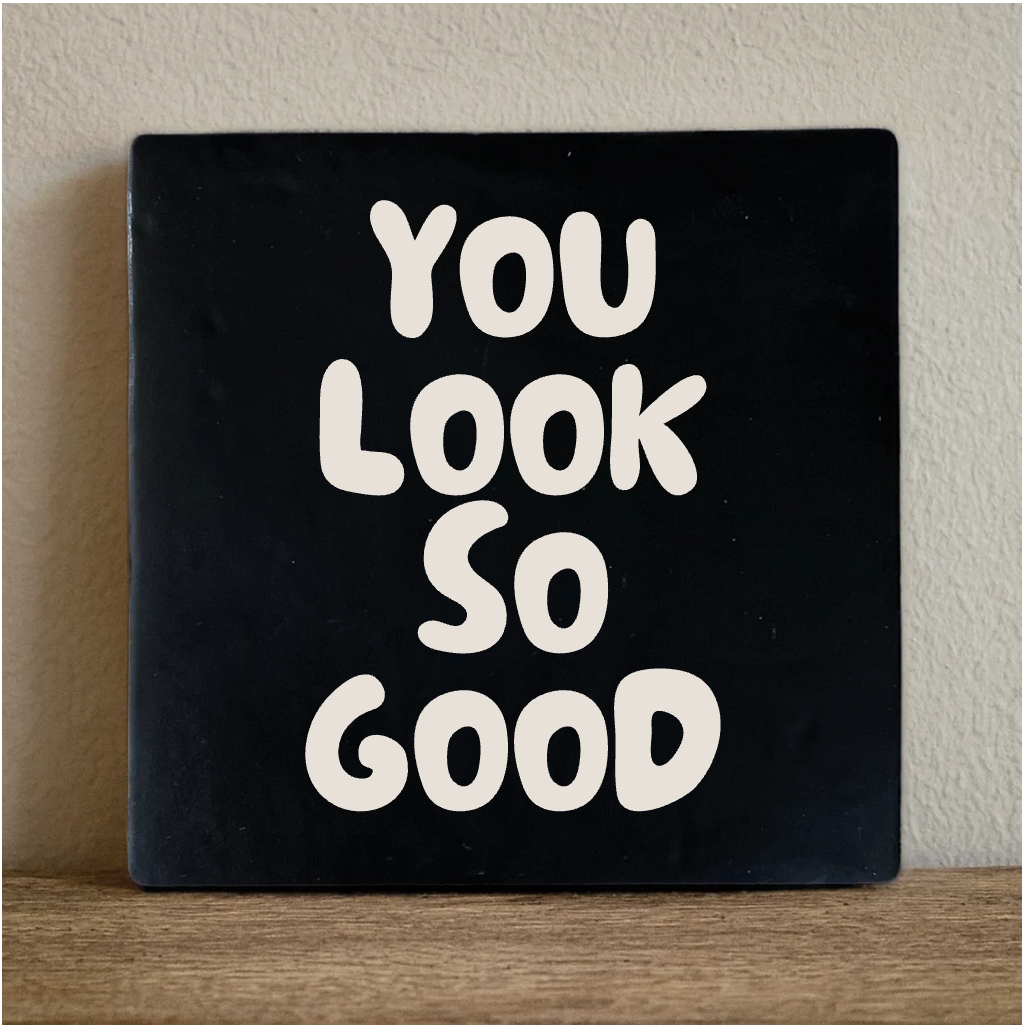 Label2X Tegeltje you look so good Tegeltje you look so good woonaccessoires homedecoratie