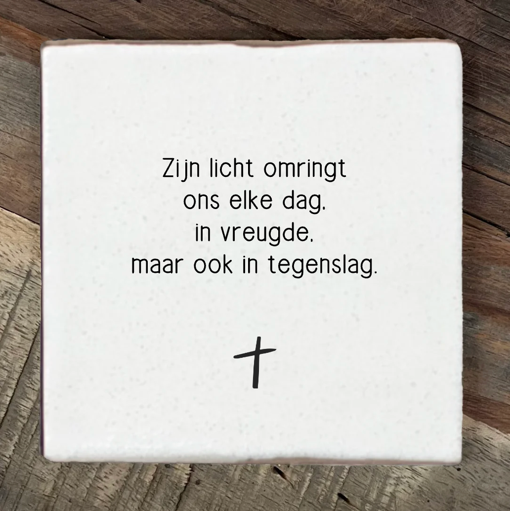 Label2X Tegeltje Zijn licht omringt Tegeltje Zijn licht omringt woonaccessoires homedecoratie