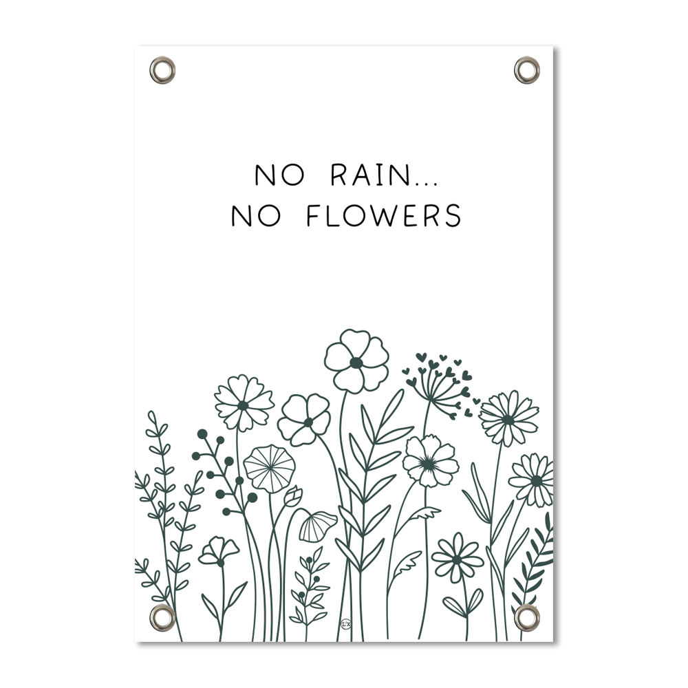 Label2X tuinposter Tuinposter no rain no flowers woonaccessoires homedecoratie