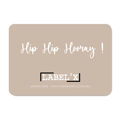 Label2X Cadeau € 10 / Hip hip hooray / Ja Cadeaukaart fysiek