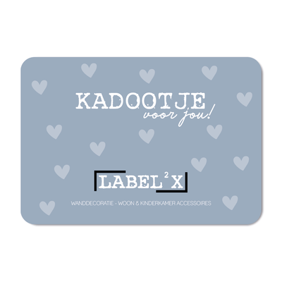 Label2X Cadeau € 10 / Kadootje / Ja Cadeaukaart fysiek