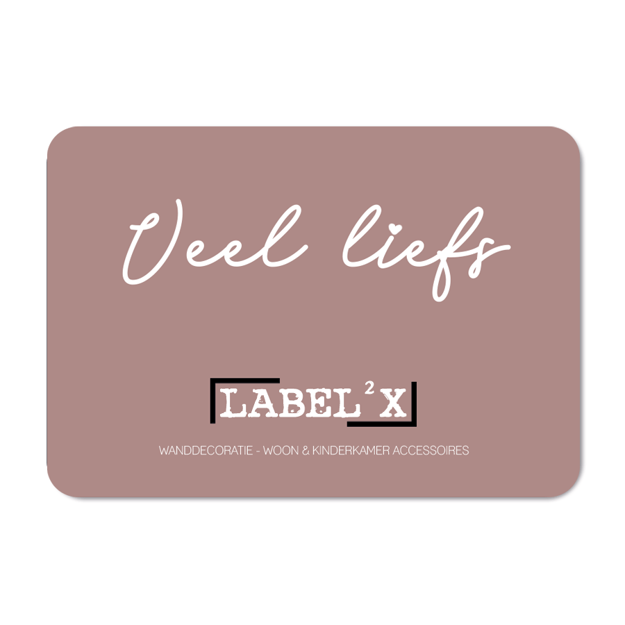 Label2X Cadeau € 10 / Veel liefs / Ja Cadeaukaart fysiek