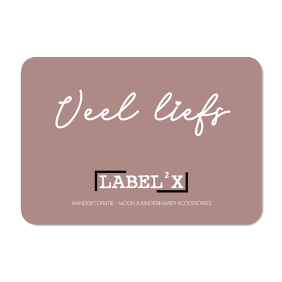 Label2X Cadeau € 10 / Veel liefs / Ja Cadeaukaart fysiek