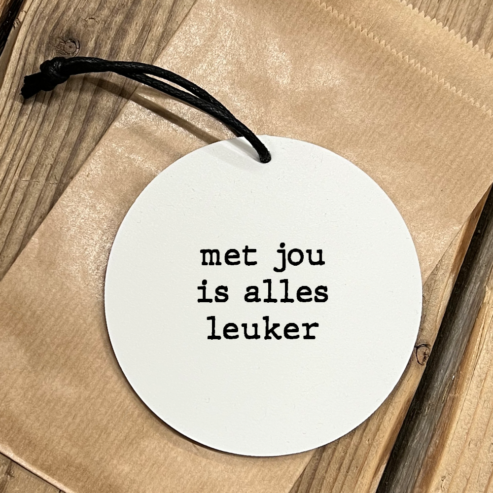 Label2X Minigift Minigift ronde hanger met jou is alles leuker 6090338566570 MGT-011 woonaccessoires homedecoratie